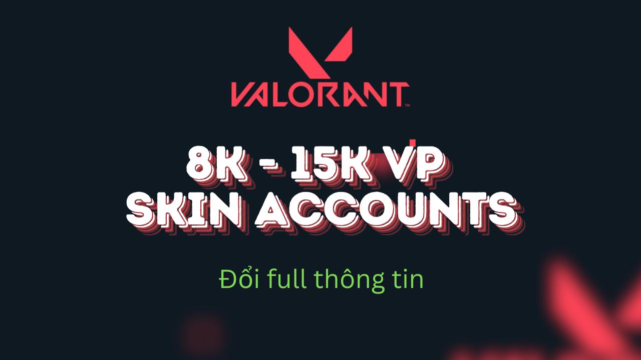 Tài khoản Valorant Random Skins ✔️8k-15k inven ✔️ Đổi Mail/pass
