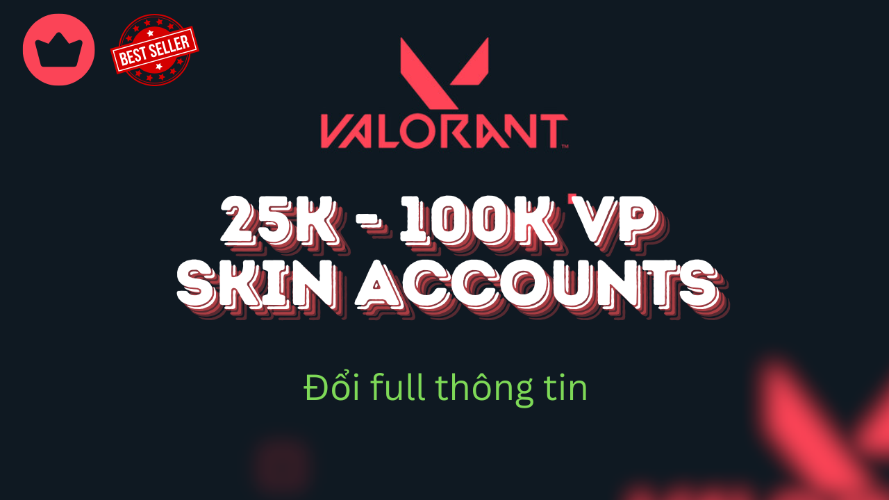 Tài khoản Valorant Random Skins ✔️25k-100k inven ✔️Đổi Mail/pass
