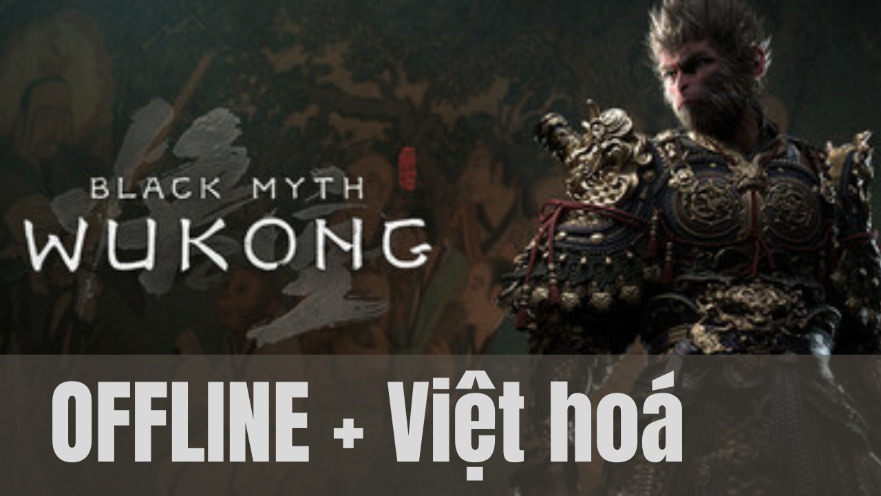 BLACK MYTH: WUKONG - Steam Offline - Việt Hoá - Vĩnh Viễn