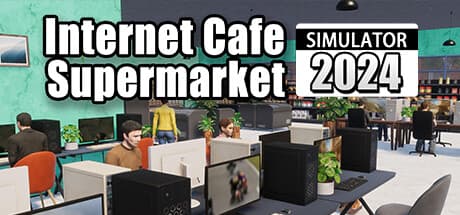 Tài khoản Internet Cafe & Supermarket Simulator 2024 ✔️Offline ✔️Chơi vv