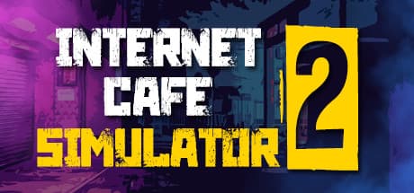 Mua Internet Cafe Simulator 2 Việt Hóa - Steam Offline Vĩnh Viễn