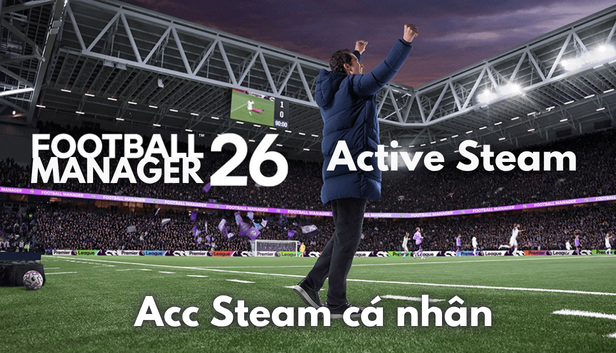 Active Football Manager 26 ✅Tài Khoản Steam Cá Nhân ✅Vĩnh Viễn